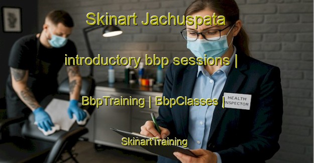 Skinart Jachuspata introductory bbp sessions | BbpTraining | BbpClasses | SkinartTraining-Peru